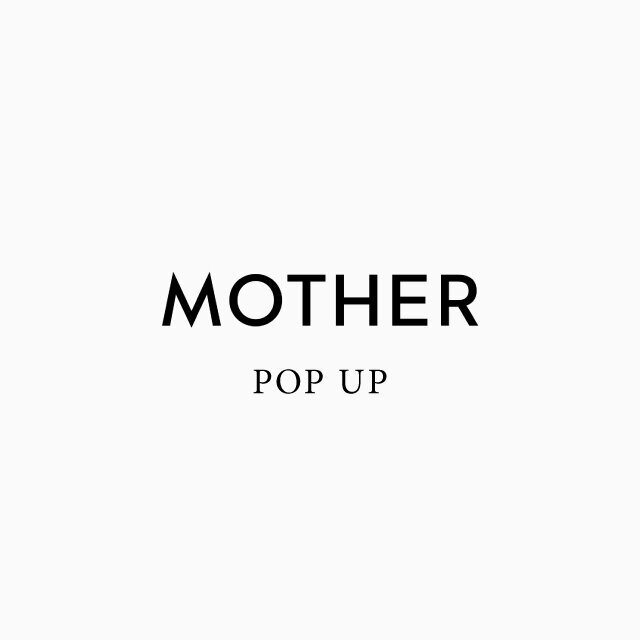 ＜MOTHER＞POP-UP開催 2026年4月10日(金)～4月19日(日)：ユナイテッドアローズ 六本木ヒルズ店